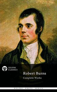Baixar Complete Works of Robert Burns (Delphi Classics) (Delphi Poets Series Book 19) (English Edition) pdf, epub, ebook