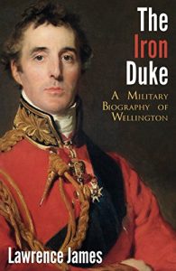 Baixar The Iron Duke: A Military Biography of Wellington (English Edition) pdf, epub, ebook