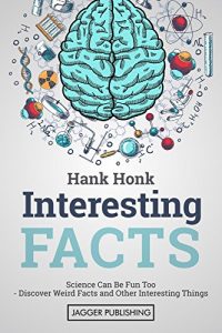 Baixar Interesting Facts: Science Can Be Fun Too – Discover Weird Facts and Other Interesting Things (Scientific Question, Science of Stupid, Physics, Trivia, … Facts, Fun Facts for Kids) (English Edition) pdf, epub, ebook