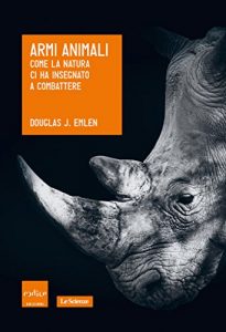 Baixar Armi animali. Come la natura ci ha insegnato a combattere pdf, epub, ebook