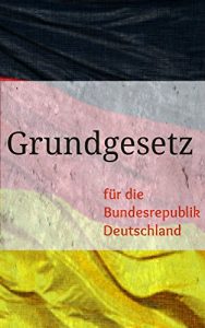 Baixar Grundgesetz: für die Bundesrepublik Deutschland (German Edition) pdf, epub, ebook