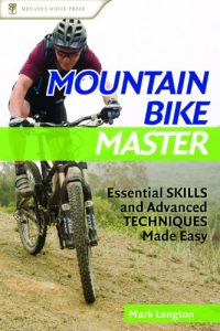 Baixar Mountain Bike Master: Essential Skills and Advanced Techniques Made Easy pdf, epub, ebook