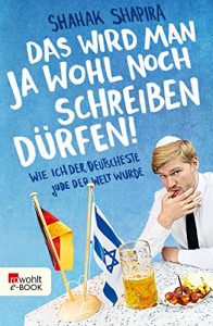 Baixar Das wird man ja wohl noch schreiben dürfen!: Wie ich der deutscheste Jude der Welt wurde (German Edition) pdf, epub, ebook