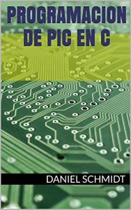 Baixar Programación de PIC en C (Spanish Edition) pdf, epub, ebook