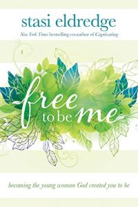 Baixar Free to Be Me: Becoming the Young Woman God Created You to Be (English Edition) pdf, epub, ebook