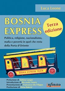 Baixar Bosnia Express : Politica, religione, nazionalismo, mafia e povertà in quel che resta della Porta d’Oriente (Orienti) pdf, epub, ebook