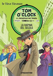 Baixar La rapina del secolo. Tom O’Clock. vol. 3 (Tom O’Clock e i detective del tempo) pdf, epub, ebook