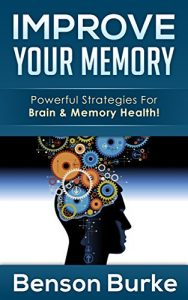 Baixar Improve Your Memory: Powerful Strategies For Brain & Memory Health! (English Edition) pdf, epub, ebook