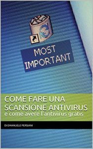 Baixar Come fare una scansione antivirus e come avere l’antivirus gratis pdf, epub, ebook