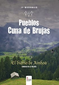 Baixar PUEBLOS CUNA DE BRUJAS.: EL DIARIO DE AINHOA. (Spanish Edition) pdf, epub, ebook