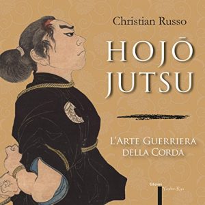 Baixar Hojojutsu: L’Arte Guerriera della Corda pdf, epub, ebook