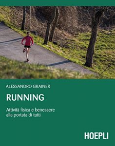 Baixar Running: Attività fisica e benessere alla portata di tutti pdf, epub, ebook