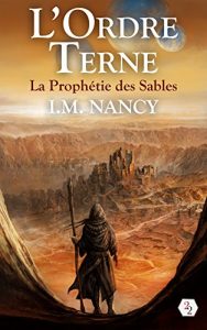 Baixar L’Ordre Terne: La Prophétie des Sables (French Edition) pdf, epub, ebook