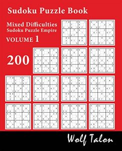 Baixar Sudoku Puzzle Book Mixed Difficulties – 200 Puzzles: Sudoku Puzzle Empire, Volume 1 (English Edition) pdf, epub, ebook