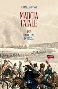 Baixar Marcia fatale: 1812 Napoleone in Russia pdf, epub, ebook