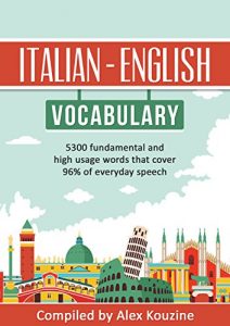 Baixar Italian – English Vocabulary: 5,300 fundamental and high usage words that cover 96% of everyday speech (English Edition) pdf, epub, ebook