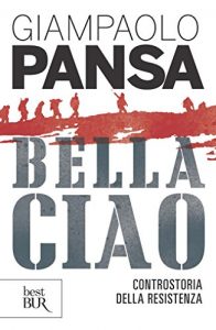 Baixar Bella Ciao: Controstoria della Resistenza (Best BUR) pdf, epub, ebook