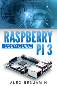 Baixar Raspberry Pi 3: 2016 User Guide (English Edition) pdf, epub, ebook