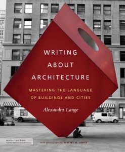 Baixar Writing About Architecture: Mastering the Language of Buildings and Cities (Architecture Briefs) pdf, epub, ebook