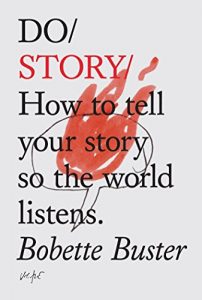 Baixar Do Story: How to tell your story so the world listens (Do Books Book 5) (English Edition) pdf, epub, ebook