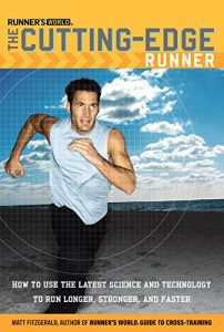 Baixar Runner’s World The Cutting-Edge Runner: How to Use the Latest Science and Technology to Run Longer, Stronger, and Faster (Runners World) pdf, epub, ebook