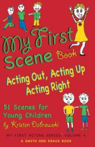 Baixar My First Scene Book: Acting Out, Acting Up, Acting Right, 51 Scenes for Young Children: 4 (My First Acting) pdf, epub, ebook