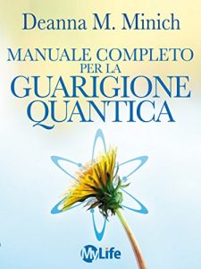 Baixar Manuale Completo per la  Guarigione Quantica (Spiritualità e tecniche energetiche) pdf, epub, ebook