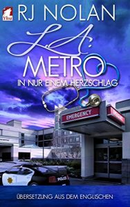 Baixar L.A. Metro: In nur einem Herzschlag (L.A. Metro-Serie 2) (German Edition) pdf, epub, ebook