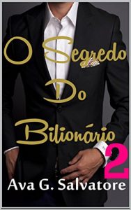 Baixar O Segredo Do Bilionário (Paixão Ardente Livro 2) (Portuguese Edition) pdf, epub, ebook