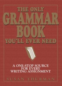 Baixar The Only Grammar Book You’ll Ever Need: A One-Stop Source for Every Writing Assignment pdf, epub, ebook