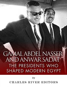 Baixar Gamal Abdel Nasser and Anwar Sadat: The Presidents Who Shaped Modern Egypt (English Edition) pdf, epub, ebook
