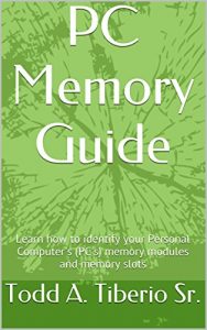 Baixar PC Memory Guide: Learn how to identify your Personal Computer’s (PC) Memory Modules and Memory Slots (PC Technology Book 3) (English Edition) pdf, epub, ebook