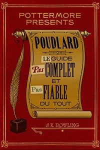 Baixar Poudlard Le Guide Pas complet et Pas fiable du tout (Pottermore Presents – Français) pdf, epub, ebook