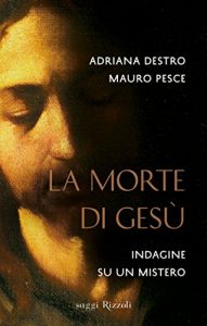Baixar La morte di Gesù: Indagine su un mistero (Saggi italiani) pdf, epub, ebook