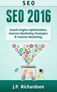 Baixar SEO: 2016: Search Engine Optimization, Internet Marketing Strategies & Content Marketing (Google Adwords, Google Analytics, WordPress, E-Mail Marketing, … Inbound Marketing) (English Edition) pdf, epub, ebook