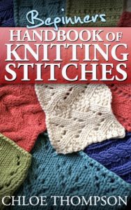 Baixar Beginners Handbook of Knitting Stitches: Learn How to Knit Great New Stitches (English Edition) pdf, epub, ebook