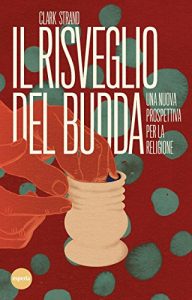 Baixar Il risveglio del Budda: Una nuova prospettiva per la religione pdf, epub, ebook