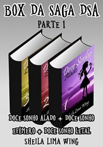 Baixar Box da Saga DSA, Parte 1: Doce Sonho Alado + Doce Sonho Efêmero + Doce Sonho Letal (Portuguese Edition) pdf, epub, ebook