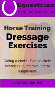 Baixar Horse Training Dressage Exercises:: Riding a Circle, easy dressage schooling exercises for lateral suppleness (English Edition) pdf, epub, ebook