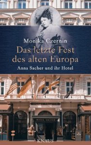 Baixar Das letzte Fest des alten Europa: Anna Sacher und ihr Hotel (German Edition) pdf, epub, ebook