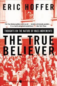 Baixar The True Believer: Thoughts on the Nature of Mass Movements (Perennial Classics) pdf, epub, ebook