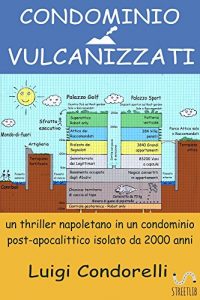 Baixar CONDOMINIO VULCANIZZATI – un thriller napoletano in un condominio post-apocalittico isolato da 2000 anni pdf, epub, ebook