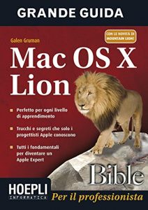 Baixar Mac OS X Lion Bible: Trucchi e segreti che solo i progettisti Apple conoscono (Hoepli informatica) pdf, epub, ebook