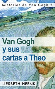 Baixar Van Gogh y sus cartas a Theo: Más allá de la leyenda (Misterios de Van Gogh nº 2) (Spanish Edition) pdf, epub, ebook