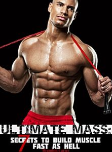 Baixar ULTIMATE MASS: 7 Secrets To Build Muscle Fast As Hell (English Edition) pdf, epub, ebook