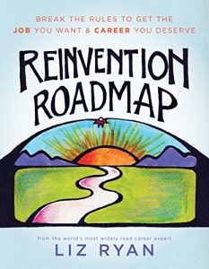 Baixar Reinvention Roadmap: Break the Rules to Get the Job You Want and Career You Deserve pdf, epub, ebook