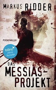 Baixar Das Messias-Projekt – Psychothriller (German Edition) pdf, epub, ebook