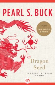 Baixar Dragon Seed: The Story of China at War (Oriental Novels of Pearl S. Buck) (English Edition) pdf, epub, ebook