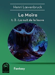 Baixar La Moïra t3 – La nuit de la louve: La Moïra – tome 3 (Fantasy) pdf, epub, ebook