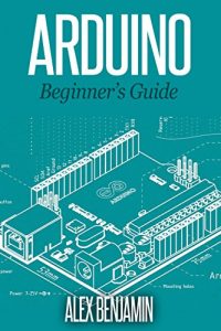 Baixar Arduino: 101 Beginner’s Guide (Tech Geek Book Book 5) (English Edition) pdf, epub, ebook